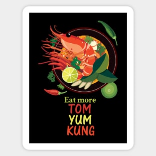 Eat More TOM YUM KUNG Sticker